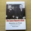 The Sacco-Vanzetti Affair: America on Trial.