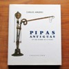 Pipas Antiquas (Un Viaje Alrededor de un Mundo).