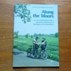 Along the Moors: A Cycle Trail LInking the Historic Shropshire Market Town of Wellington to the Weald Moors.