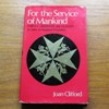For the Service of Mankind: Furley, Lechmere and Duncan - St John Ambulance Founders.