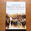 Around Whitchurch and Market Drayton (Britain in Old Photographs).