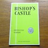 Bishop's Castle, Salop: The Official Guide.
