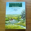 Pub Walks in Shropshire: Thirty Circular Walks around Shropshire Inns.