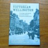 Victorian Wellington: A Heritage Walking Trail around an Historic Shropshire Market Town.