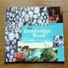 The Ironbridge Book: The Recent History of Life in the Ironbridge Gorge.