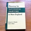 Planning for Successful Dairying in New England.