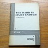 The Dark is Light Enough: A Winter Comedy.