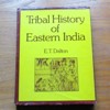 Tribal History of Eastern India.
