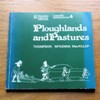 Ploughlands and Pastures: The Imprint of Agrarian History in Four Cheshire Townships - Peckforton. Haughton, Bunbury, Huxley (Cheshire Monographs No 4).