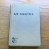 San Francisco: The Bay and its Cities (American Guide Series).
