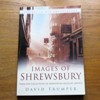 Images of Shrewsbury (Britain in Old Photographs).