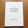 Lectures on Worcester Cathedral.