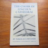 The Choir of Lincoln Cathedral: An Interpretation (Charlton Lectures on Art).
