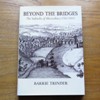 Beyond the Bridges: The Suburbs of Shrewsbury 1760-1960.