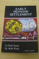 Early Pennine Settlement: A Field Study.