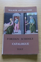 The Walker Art Gallery - Foreign Schools Catalogue: Text.