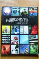 150 Photographic Projects for Art Students.