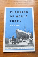The Planning of World Trade (Post-War Discussion Pamphlets - No 3).