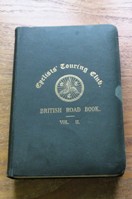 British Road Book: Volume II - Comprising the South Midland Counties, Wales and East Anglia.