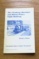 The Cleobury Mortimer and Ditton Priort Light Railway (Locomotion Papers No 21).