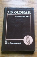J B Oldham 1882-1962 of Oldham's Hall.