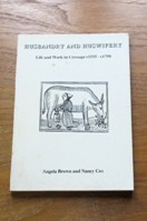 Husbandry and Huswifery: Life and Work in Cressage c1535 - c1750.
