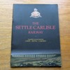 The Settle Carlisle Railway: A Guide to Your Jourey - Leeds, Settle, Carlisle.