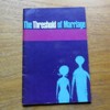 The Threshold of Marriage.