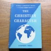 The Christian Character (World Christian Books).