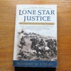 Lone Star Justice: The First Century of the Texas Rangers.